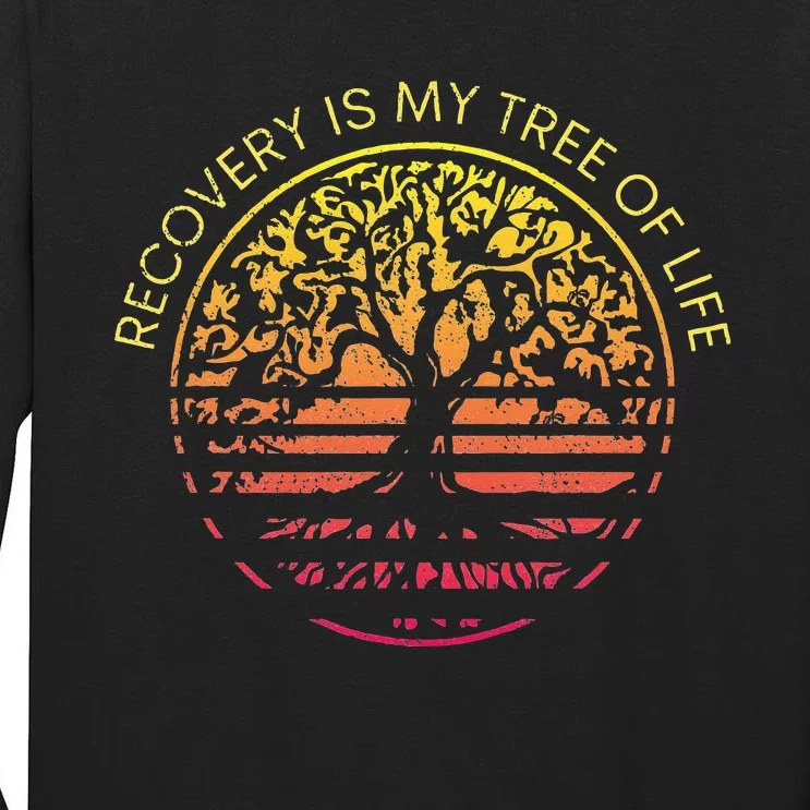 Sober Anniversary Recovery Is My Tree Of Life Sober Living Tall Long Sleeve T-Shirt