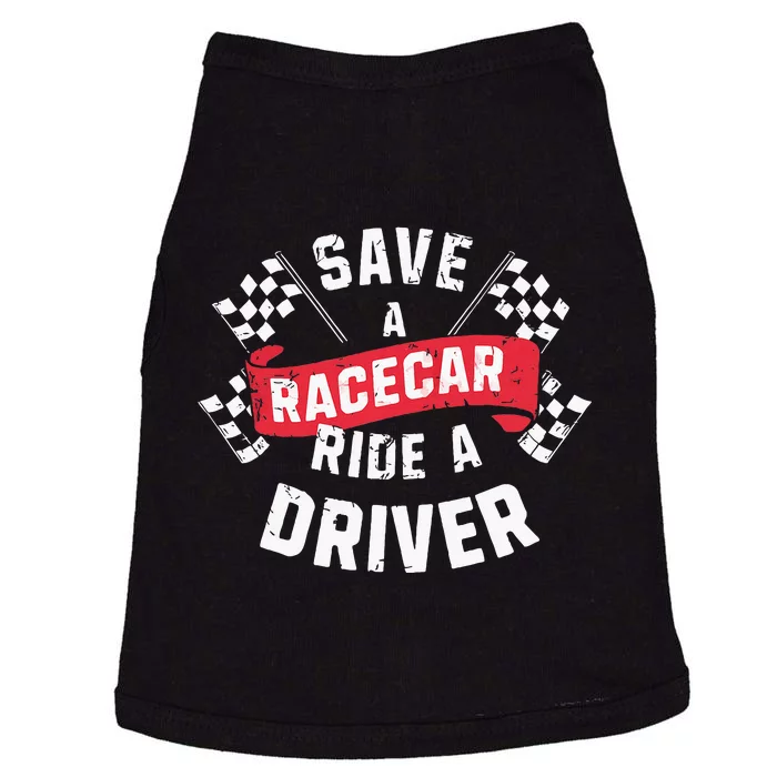 Save A Racecar Ride A Driver Car Race Driver Funny Racing Doggie Tank