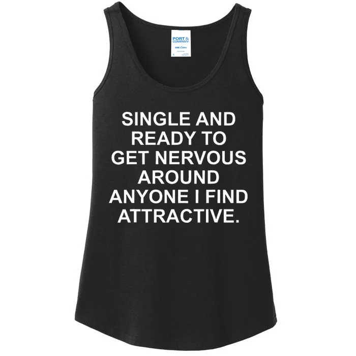 Single And Ready To Get Nervous Around Anyone Attractive Ladies Essential Tank