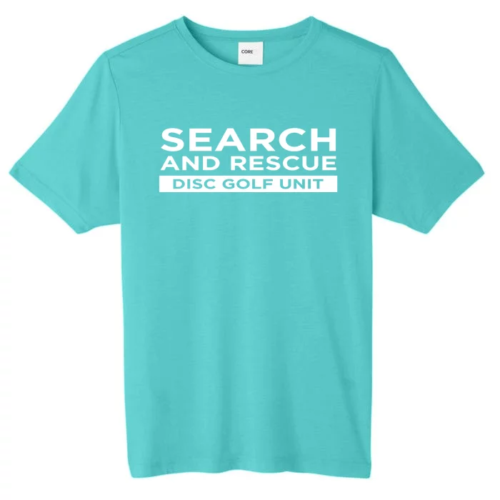 Search And Rescue Disc Golf Unit Funny Sarcastic Gift ChromaSoft Performance T-Shirt