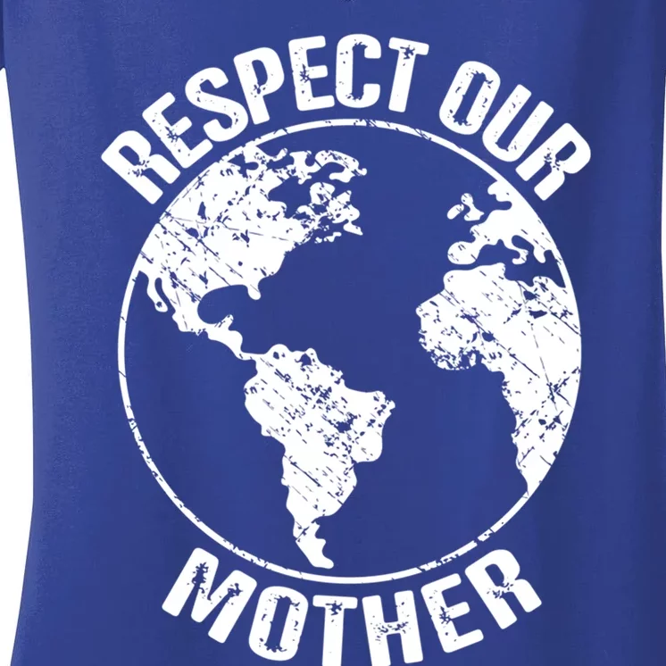 Sustainability And Respect Our Mother Gift Women's V-Neck T-Shirt