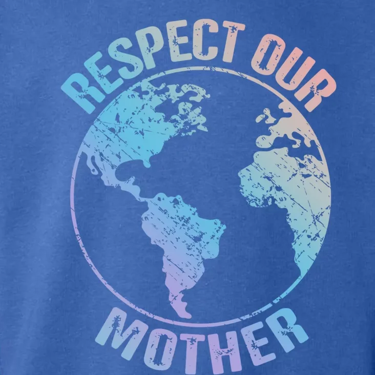 Sustainability And Respect Our Mother Funny Gift Toddler Hoodie