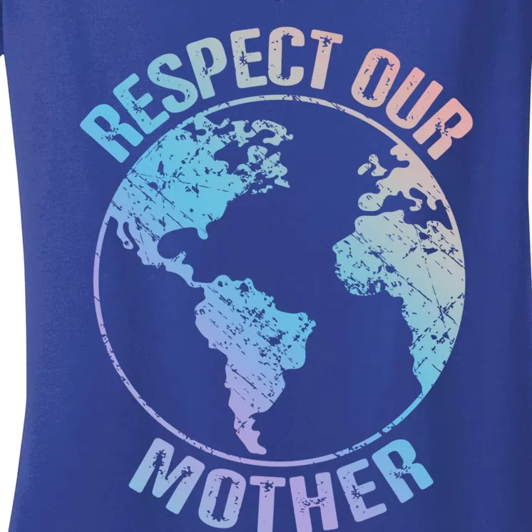 Sustainability And Respect Our Mother Funny Gift Women's V-Neck T-Shirt