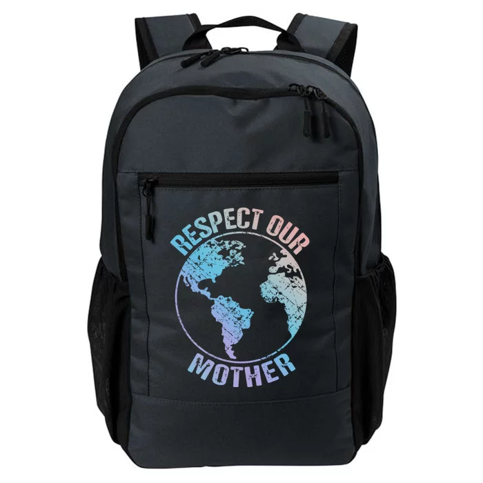 Sustainability And Respect Our Mother Funny Gift Daily Commute Backpack