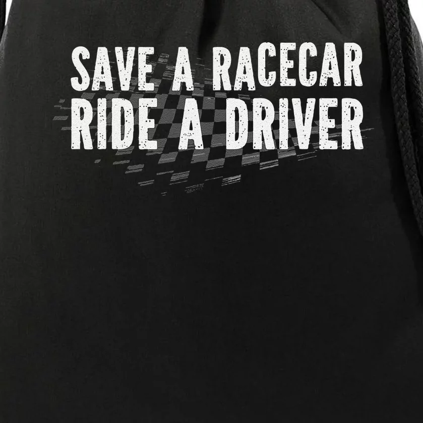 Save A Racecar Ride A Driver Drawstring Bag