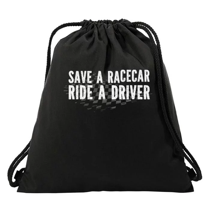 Save A Racecar Ride A Driver Drawstring Bag