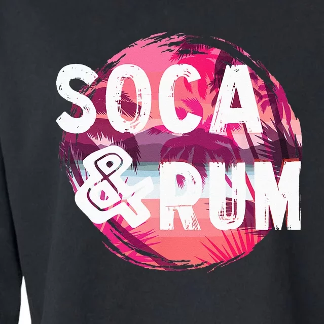 Soca And Rum Music Lover And Drinker Cropped Pullover Crew