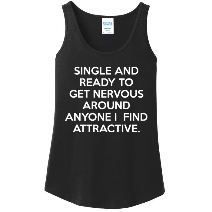 Single And Ready To Get Nervous Around Anyone I Find Attractive Ladies Essential Tank