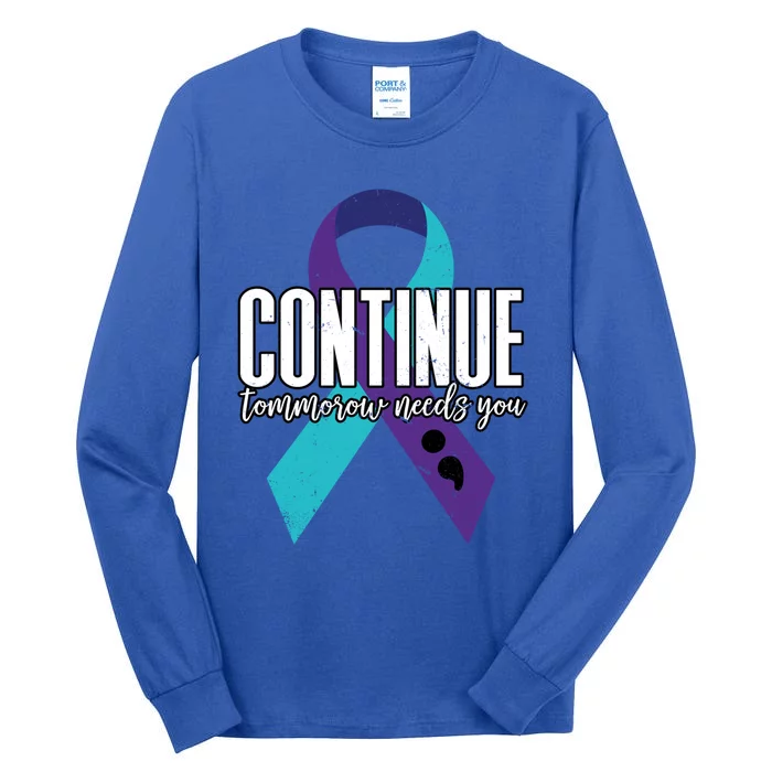 Suicide Awareness Ribbon Continue Tomorrow Needs You Gift Tall Long Sleeve T-Shirt