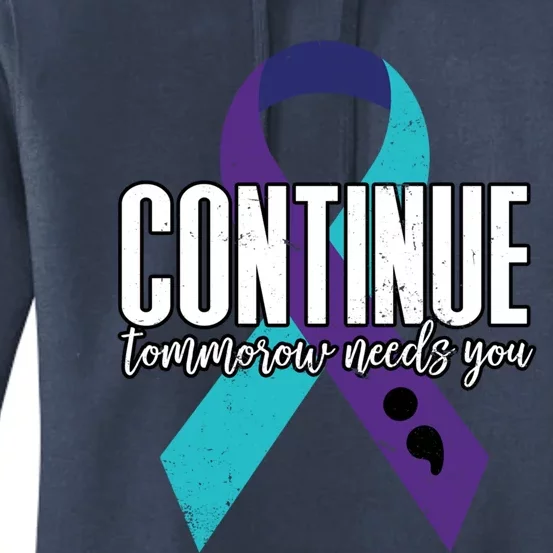 Suicide Awareness Ribbon Continue Tomorrow Needs You Gift Women's Pullover Hoodie