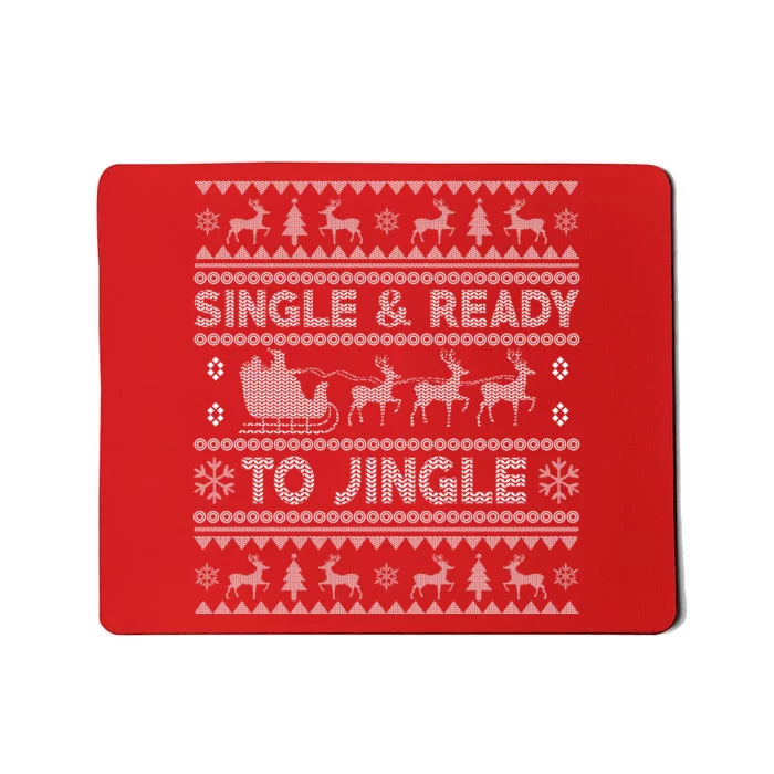 Single And Ready To Jingle Funny Ugly Christmas Sweater Mousepad