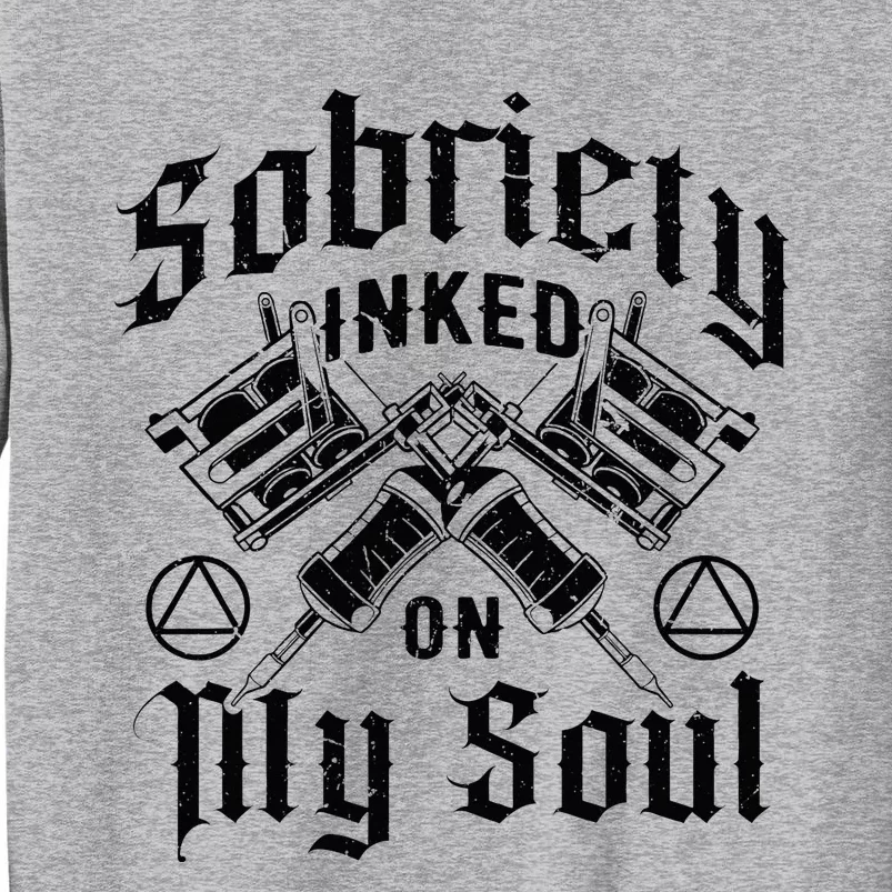 Sobriety Addiction Recovery Alcoholic Sober Living Tall Sweatshirt