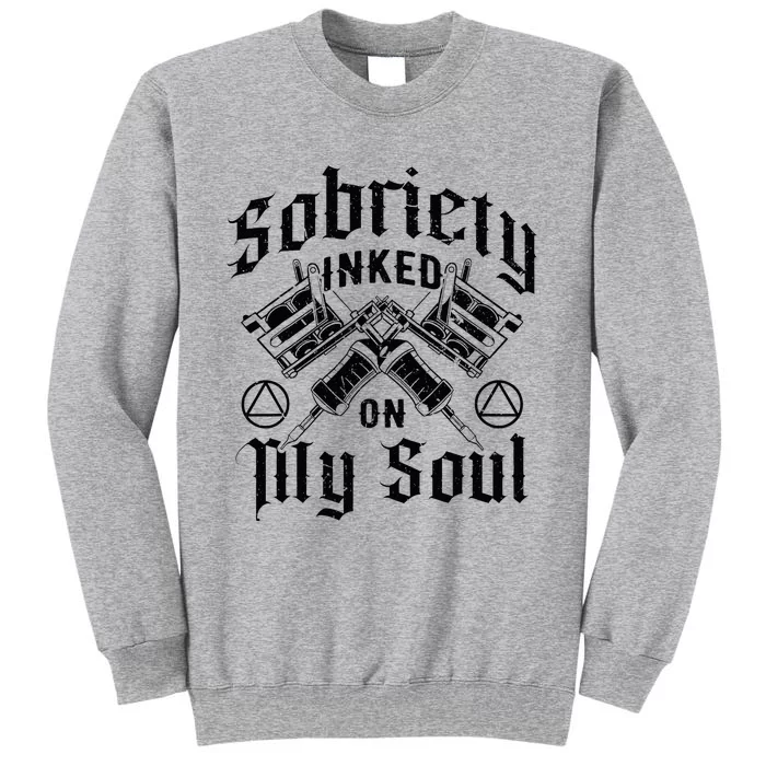 Sobriety Addiction Recovery Alcoholic Sober Living Tall Sweatshirt