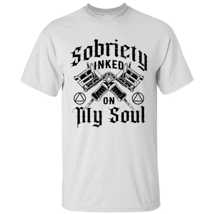 Sobriety Addiction Recovery Alcoholic Sober Living Tall T-Shirt