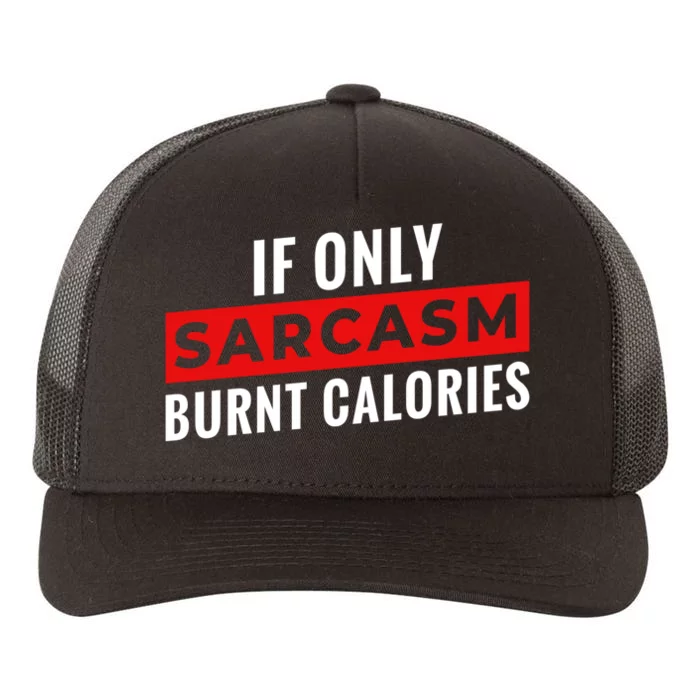 Sarcasm Burnt Calories Yupoong Adult 5-Panel Trucker Hat