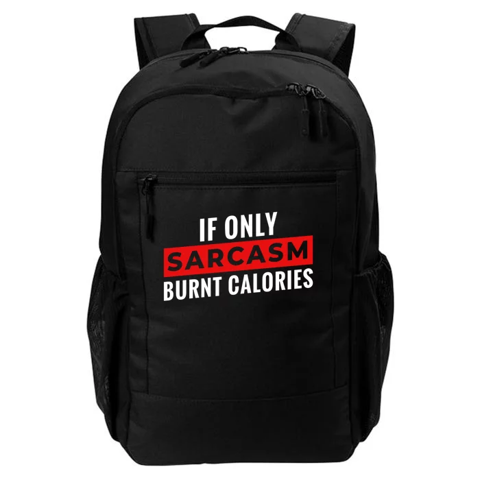 Sarcasm Burnt Calories Daily Commute Backpack