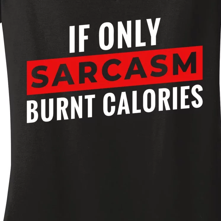 Sarcasm Burnt Calories Women's V-Neck T-Shirt