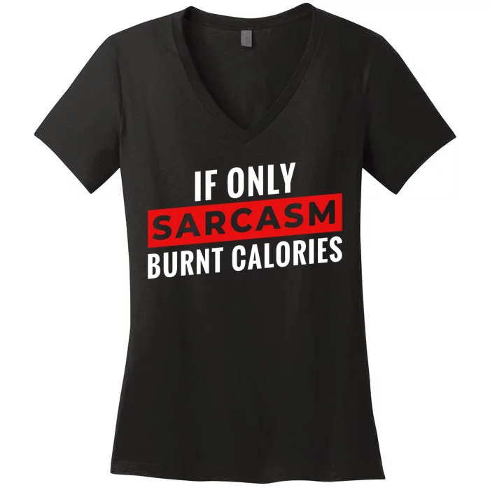 Sarcasm Burnt Calories Women's V-Neck T-Shirt