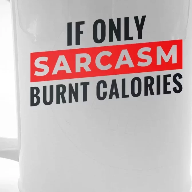 Sarcasm Burnt Calories Front & Back Beer Stein