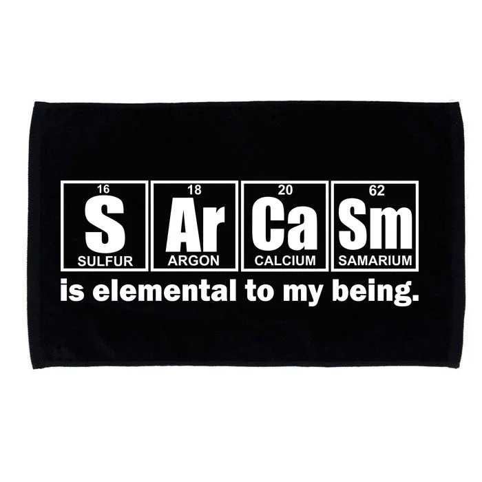 Sarcasm Is Elemental To My Being Microfiber Hand Towel