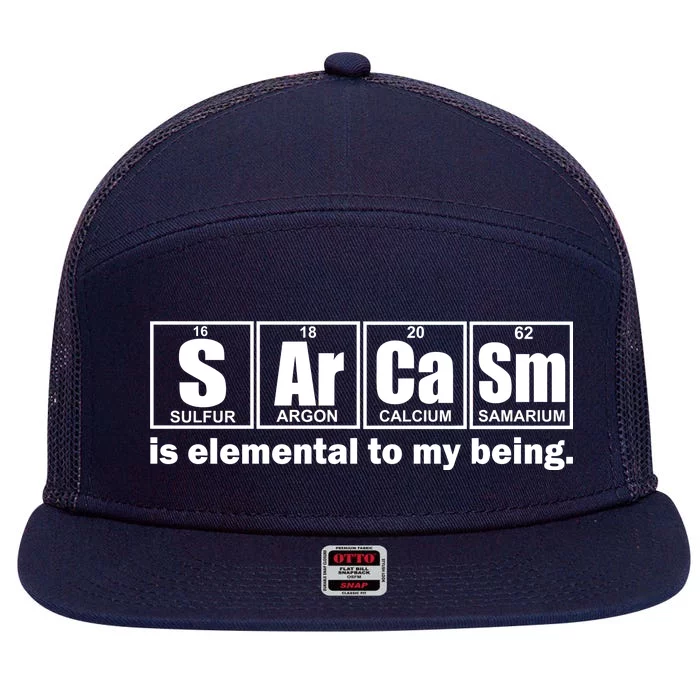 Sarcasm Is Elemental To My Being 7 Panel Mesh Trucker Snapback Hat