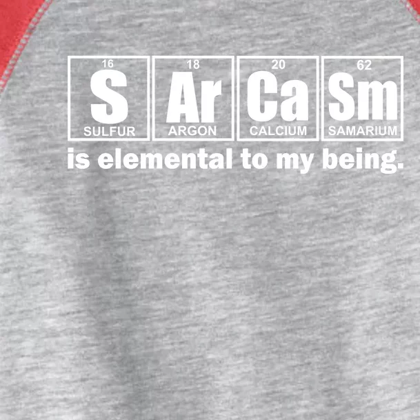 Sarcasm Is Elemental To My Being Toddler Fine Jersey T-Shirt