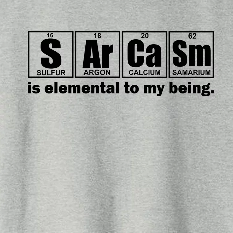 Sarcasm Is Elemental To My Being Women's Crop Top Tee