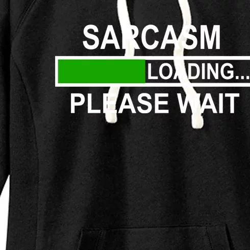 Sarcasm Loading Please Wait Women's Fleece Hoodie