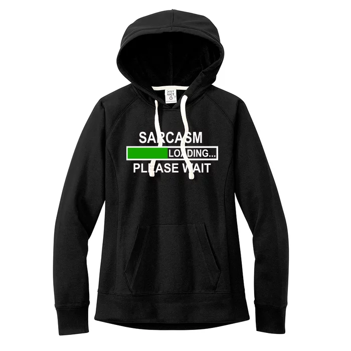 Sarcasm Loading Please Wait Women's Fleece Hoodie