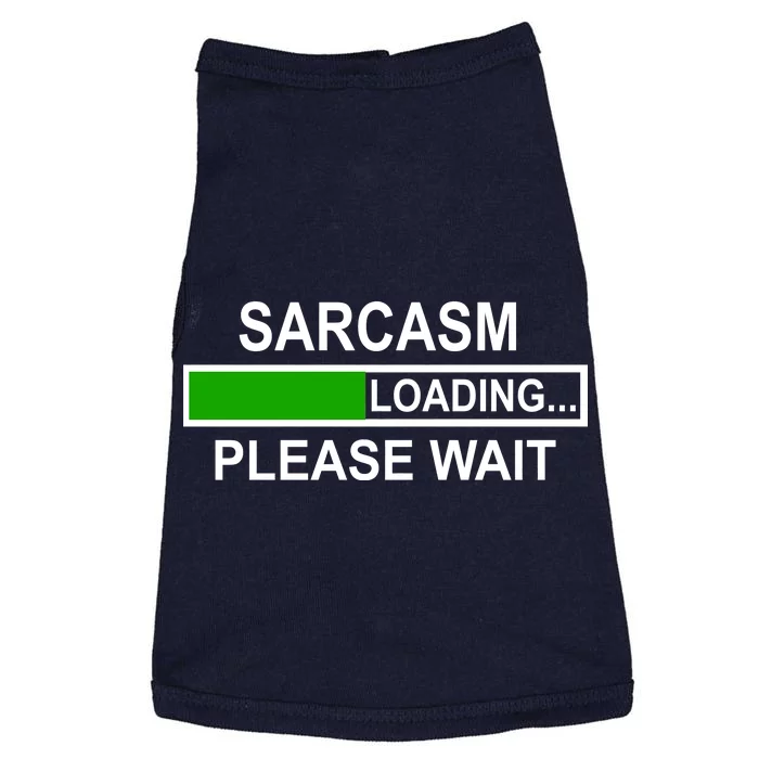 Sarcasm Loading Please Wait Doggie Tank