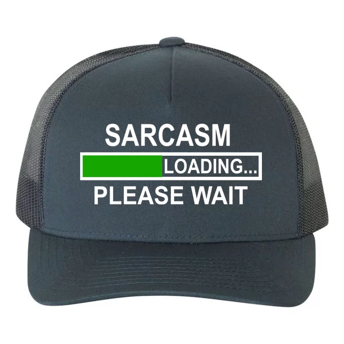 Sarcasm Loading Please Wait Yupoong Adult 5-Panel Trucker Hat