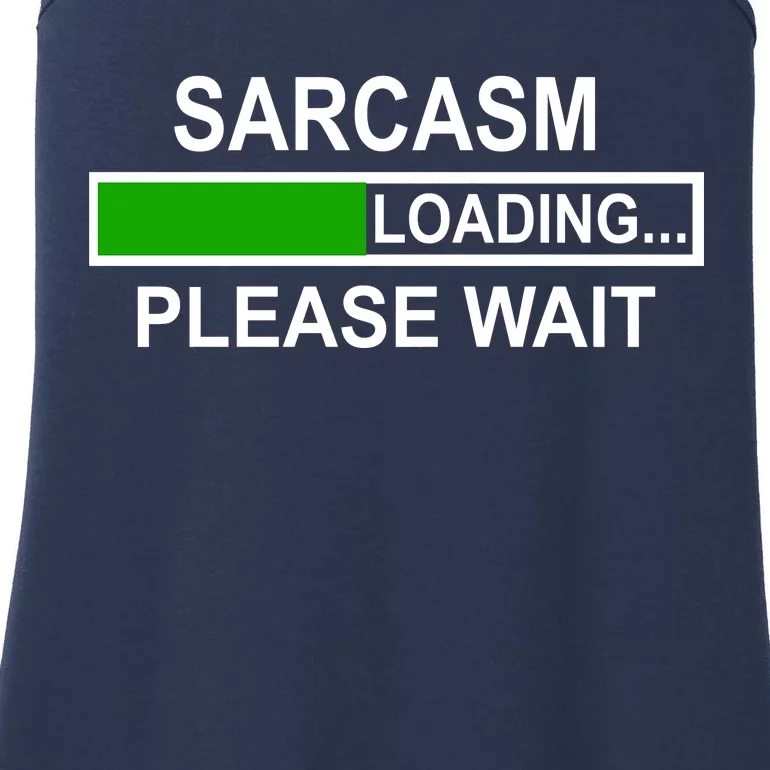 Sarcasm Loading Please Wait Ladies Essential Tank