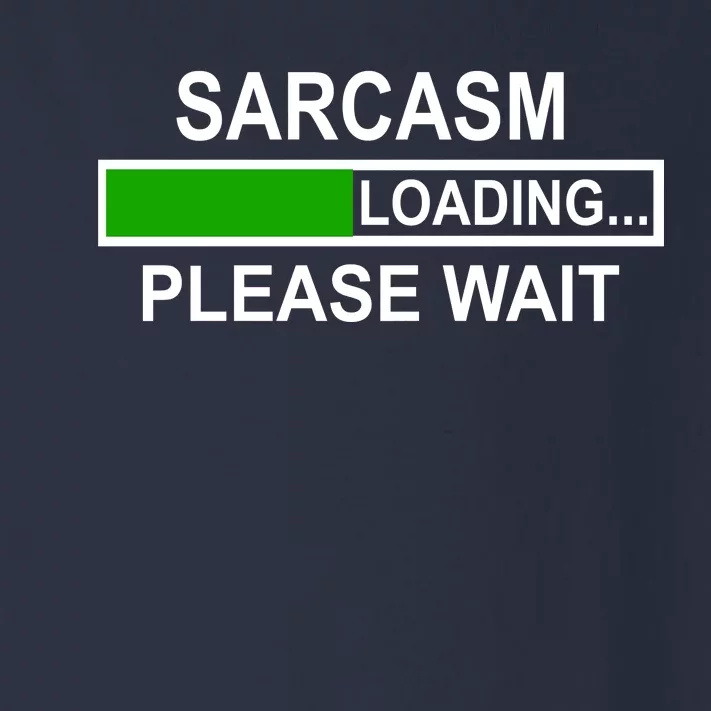 Sarcasm Loading Please Wait Toddler Long Sleeve Shirt