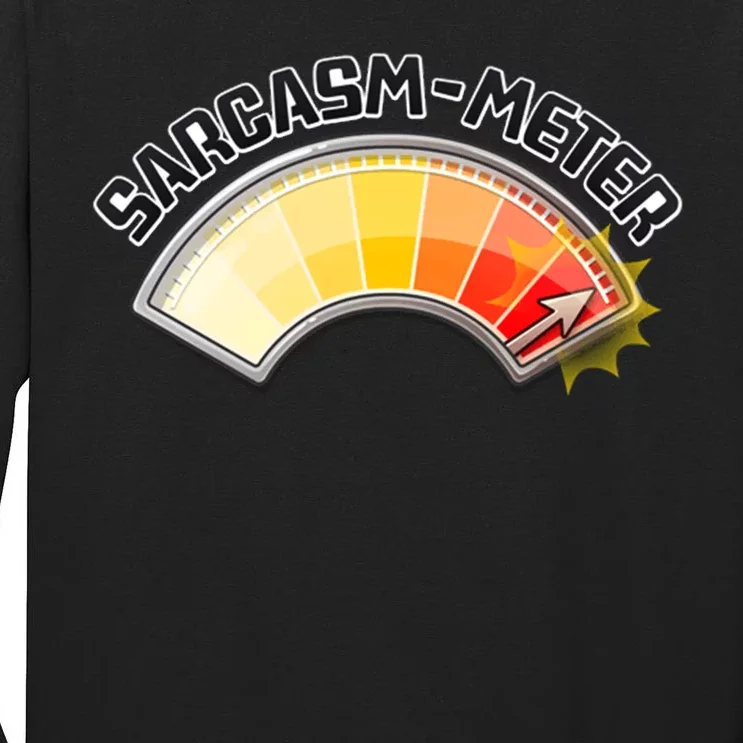 Sarcasm Meter High Tall Long Sleeve T-Shirt