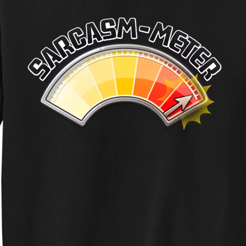 Sarcasm Meter High Tall Sweatshirt