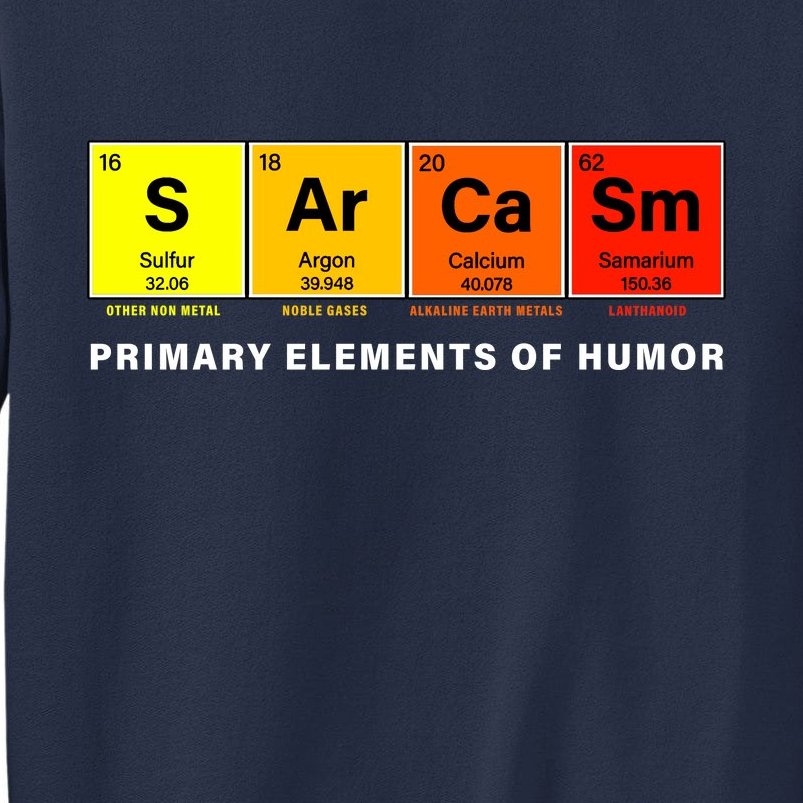 Sarcasm Primary Elements of Humor Sweatshirt