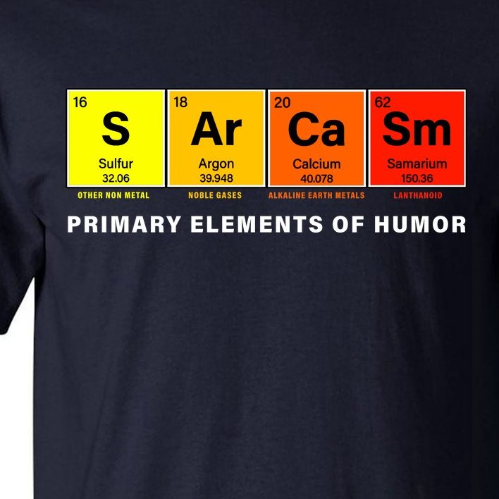 Sarcasm Primary Elements of Humor Tall T-Shirt