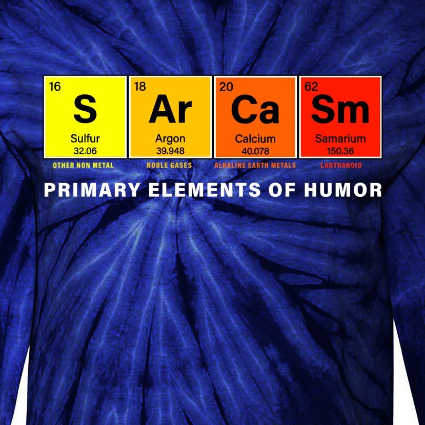 Sarcasm Primary Elements of Humor Tie-Dye Long Sleeve Shirt