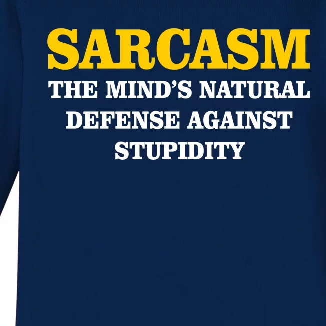 Sarcasm The Mind's Natural Defense Baby Long Sleeve Bodysuit