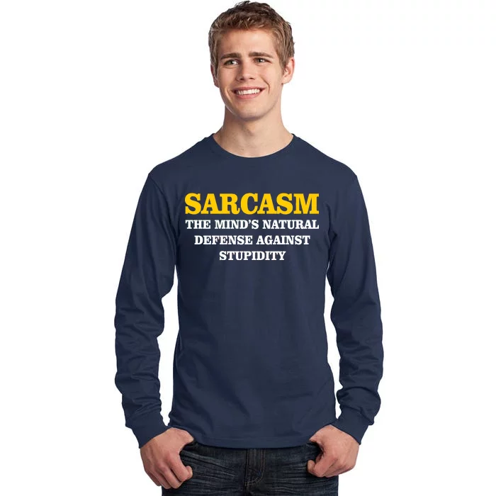 Sarcasm The Mind's Natural Defense Tall Long Sleeve T-Shirt