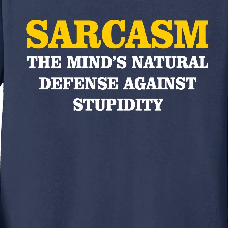 Sarcasm The Mind's Natural Defense Kids Long Sleeve Shirt