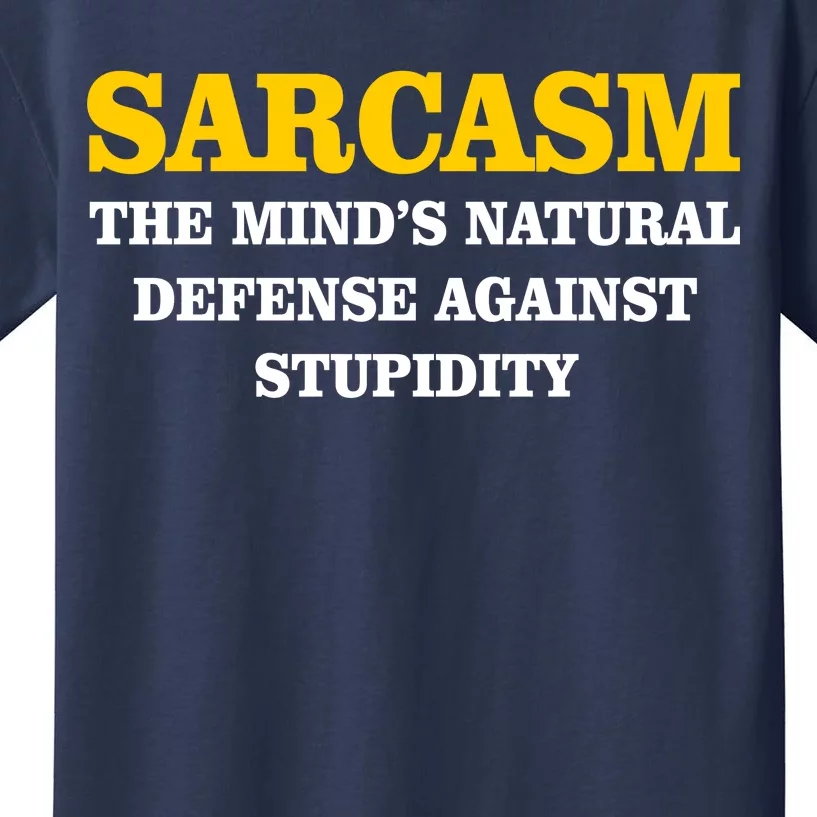 Sarcasm The Mind's Natural Defense Kids T-Shirt