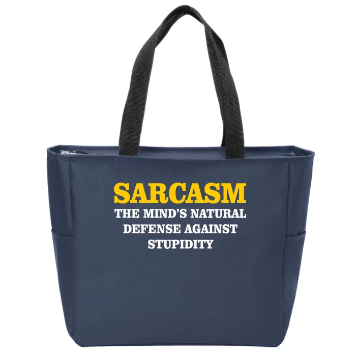 Sarcasm The Mind's Natural Defense Zip Tote Bag