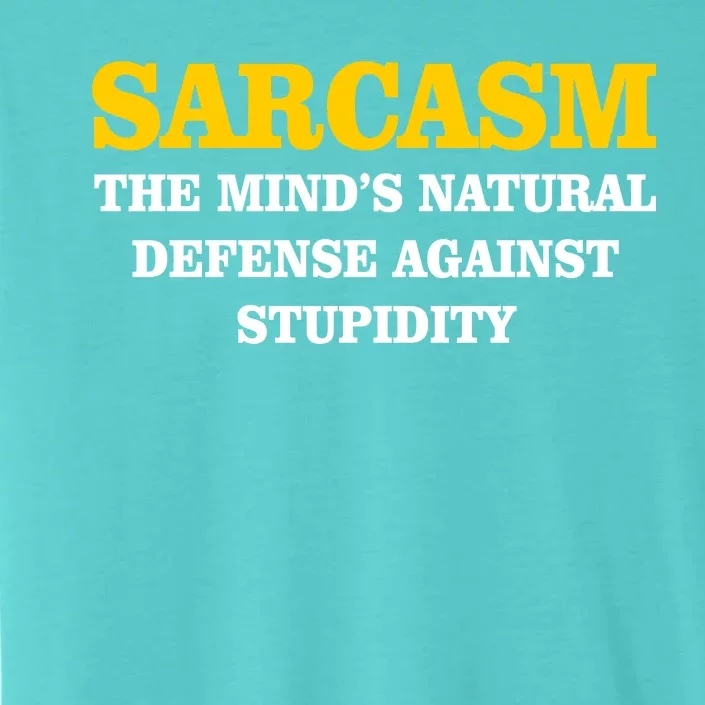 Sarcasm The Mind's Natural Defense ChromaSoft Performance T-Shirt