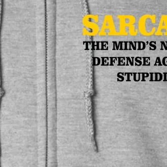 Sarcasm The Mind's Natural Defense Full Zip Hoodie