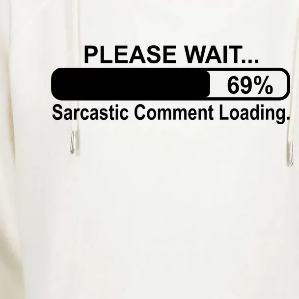 Sarcastic Comment Loading Womens Funnel Neck Pullover Hood