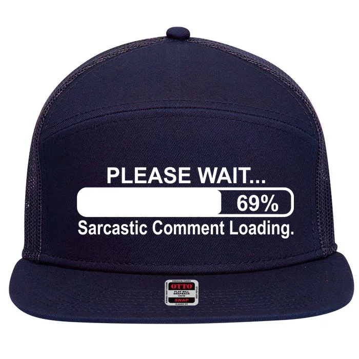 Sarcastic Comment Loading 7 Panel Mesh Trucker Snapback Hat