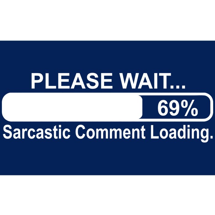 Sarcastic Comment Loading Bumper Sticker