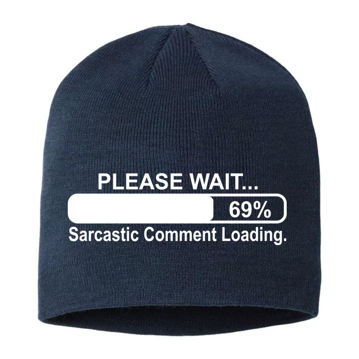 Sarcastic Comment Loading 8 1/2in Sustainable Knit Beanie