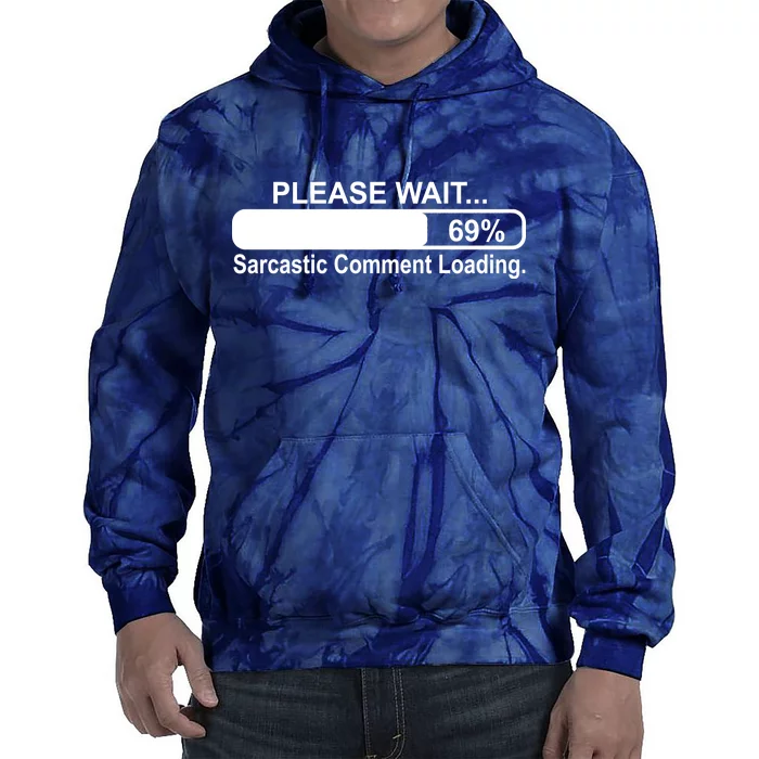 Sarcastic Comment Loading Tie Dye Hoodie